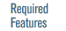 Required Features